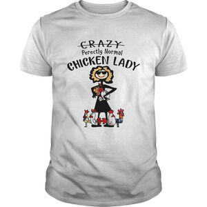 Crazy Perectly Normal Chicken Lady Shirt